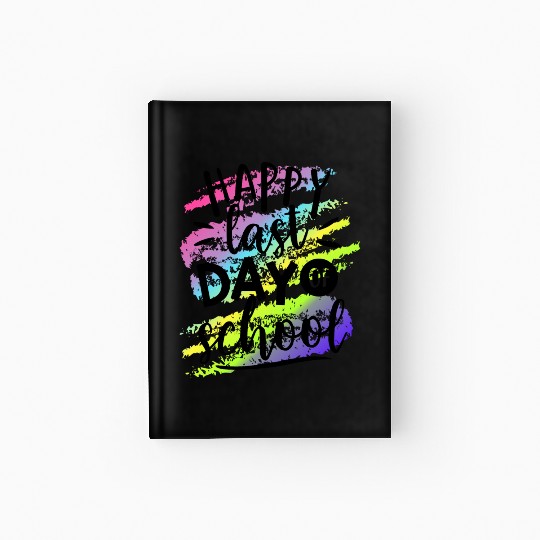 Happy Last Day of School Teacher Hardcover Journal