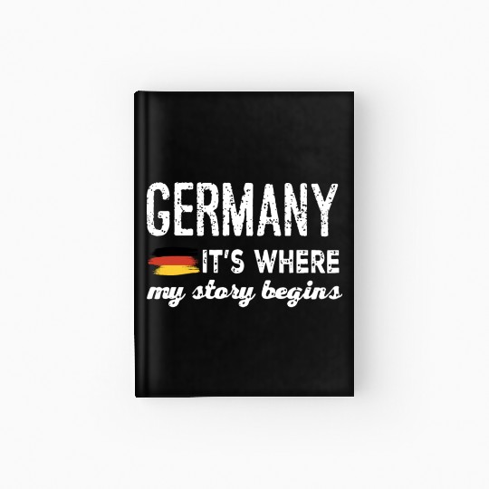 Germany it is where my story begins germany Hardcover Journal