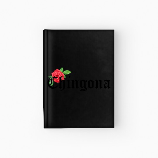 chingona Mexican Quotes Hardcover Journal