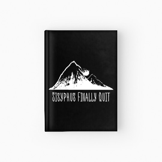 Sisyphus Finally Quit Hardcover Journal Philosophy Geek Educat