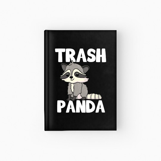 Raccoon Trash Panda Funny Cute Quote Animal Gift Hardcover Journal