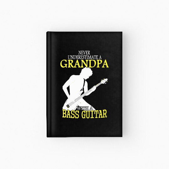never underestimate a grandpa with a bass guitar m Hardcover Journal