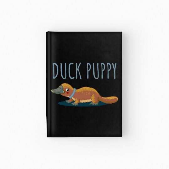 Duck Puppy Duck puppy sweet gift platypus cute Hardcover Journal