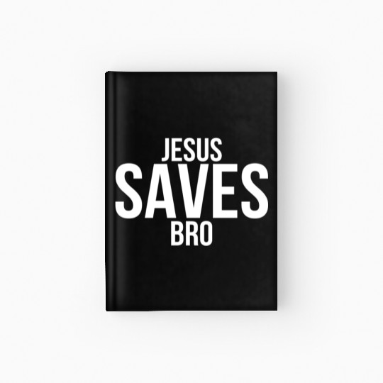 Jesus Saves Bro Hardcover Journal