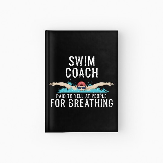 Swim Coach Funny Swimming Team Workout Gift Hardcover Journal