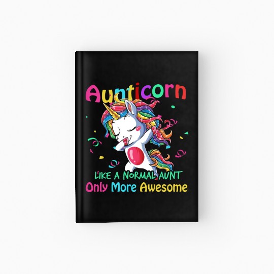 Aunticorn Like A Normal Aunt Only Awesome Unicorn Hardcover Journal