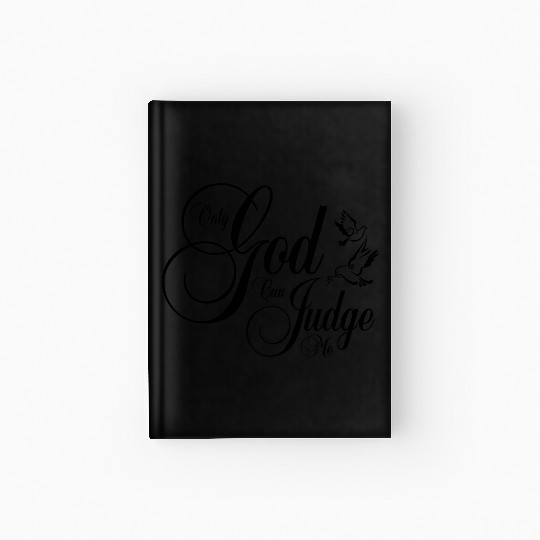 Only God Can Judge Me Hardcover Journal