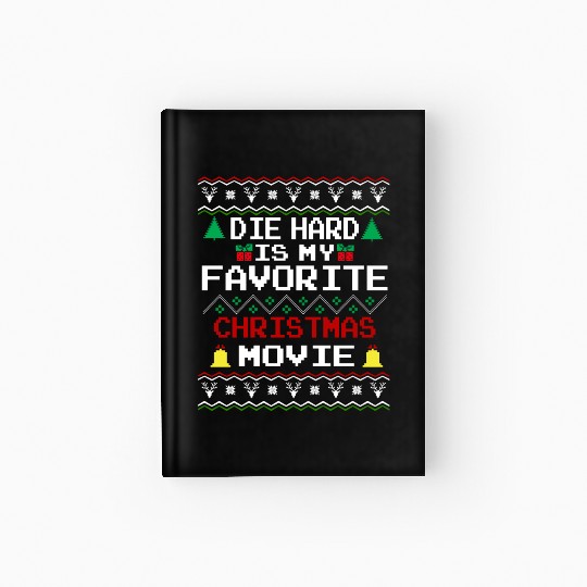 Die Hard Is My Favorite Christmas Movie Hardcover Journal