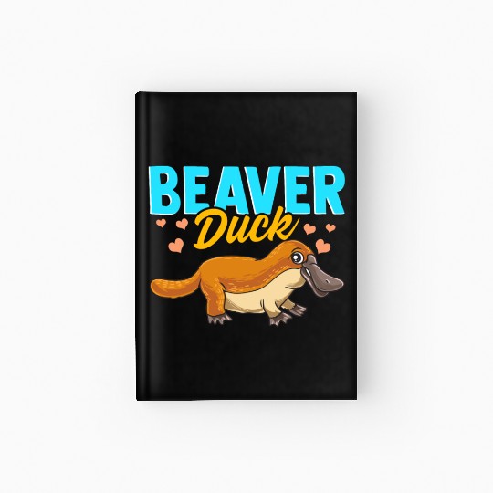 Beaver Duck Platypus Pun Cute Duck Billed Platypus Hardcover Journal