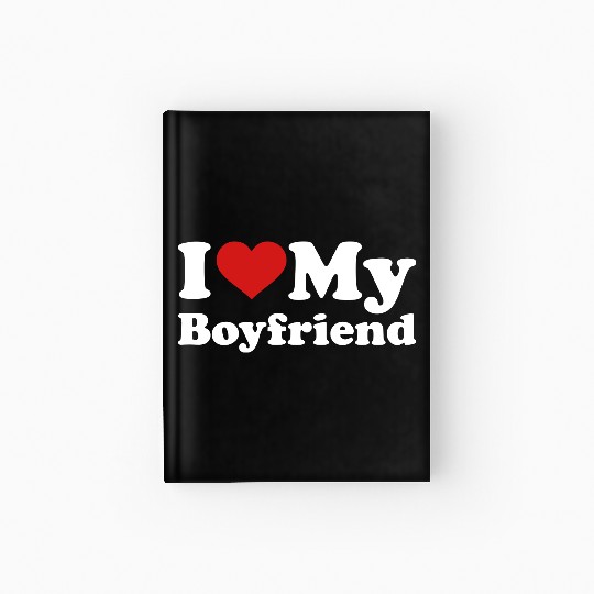 I love my boyfriend Hardcover Journal