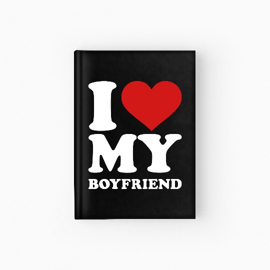 I love my boyfriend Hardcover Journal