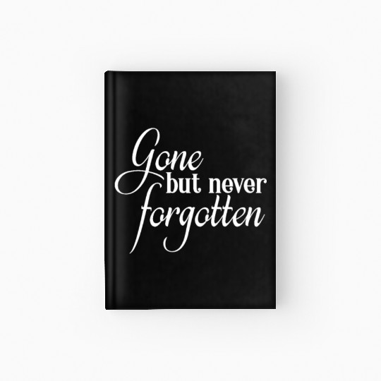 RIP Memorial Gone But Never Forgotten Hardcover Journal