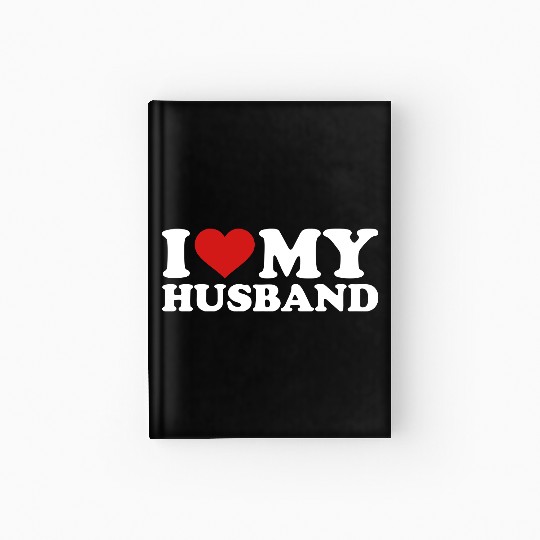 I love my husband Hardcover Journal