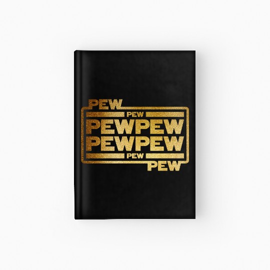 Pew Pew Pew Hardcover Journal