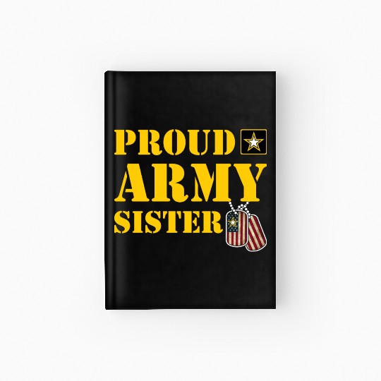 US Army Proud Sister Hardcover Journal Military Pride Hardcover Journal