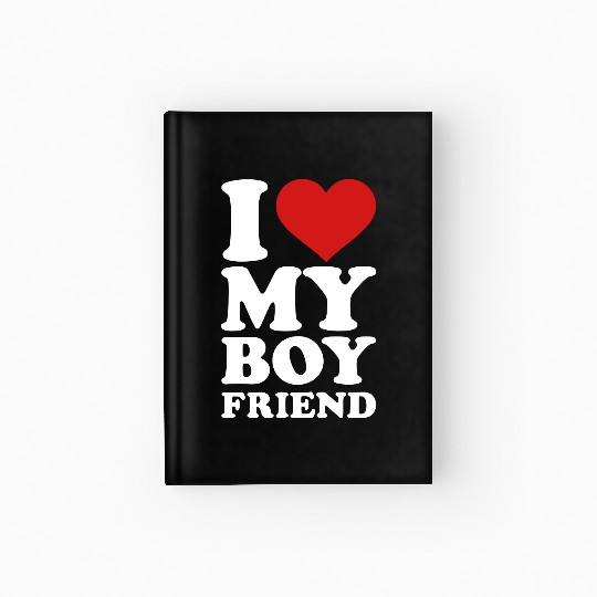 I love my boyfriend Hardcover Journal