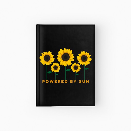 Sunflower Powered By Sun Summer Gift Idea Hardcover Journal