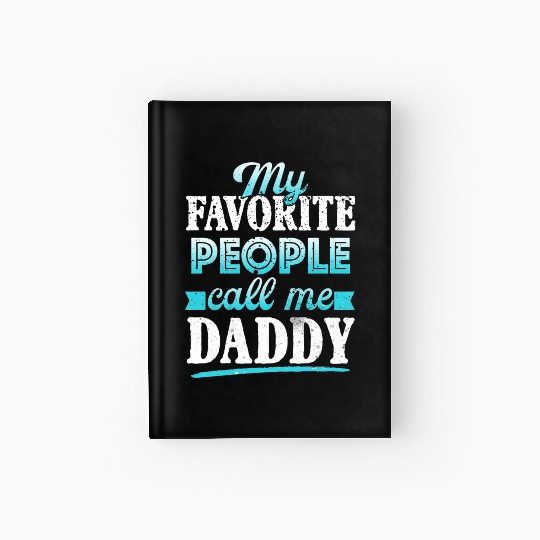 My Favorite People Call Me Daddy Hardcover Journal
