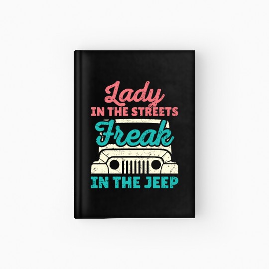Lady in the Streets Freak in the Jeep Hardcover Journal