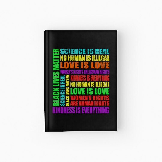 Science Is Real Black Lives Matter Love Is Love Hardcover Journal