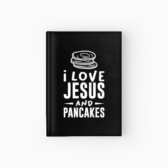 Christian Faith I love Jesus and Pancakes Gift Hardcover Journal
