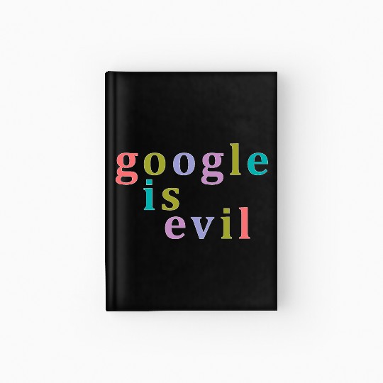 Google Is Evil Nbr 01 Hardcover Journal