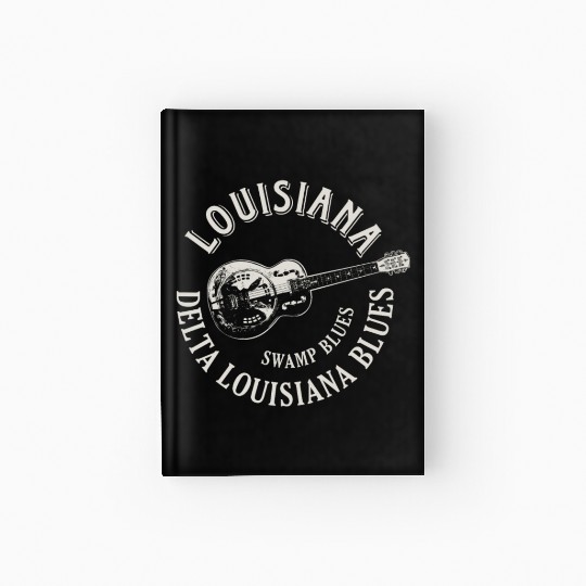 Louisiana Delta Blues Swamp Blues Guitar Hardcover Journal