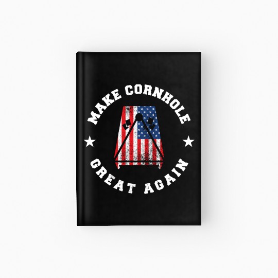Make Cornhole Great Again Funny USA Gift Hardcover Journal