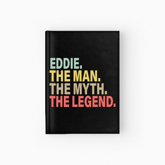 Eddie The Man The Myth The Legend Hardcover Journal