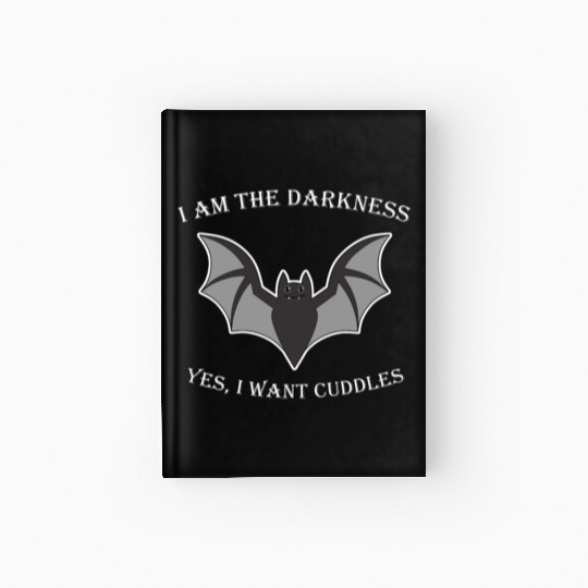 I Am The Darkness Cute Bat Halloween Hardcover Journal