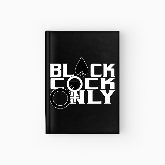 Black Cock Only BBC Cuckold Hotwife Alpha Beta Hardcover Journal
