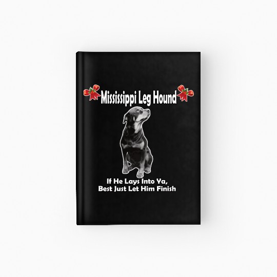 Mississippi Leg Hound Let Him Finish Christmas Hardcover Journal