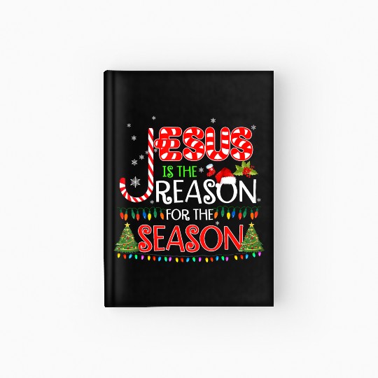 Jesus Is The Reason For The Season Christmas Hardcover Journal