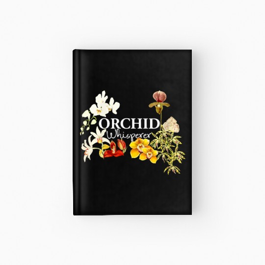 Orchid Whisperer Hardcover Journal I Love Orchids Hardcover Journal