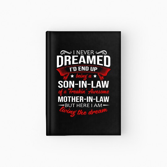 Being a son in law of a awesome mother in law Hardcover Journal