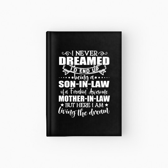 Son in law of a freakin awesome mother in law Hardcover Journal