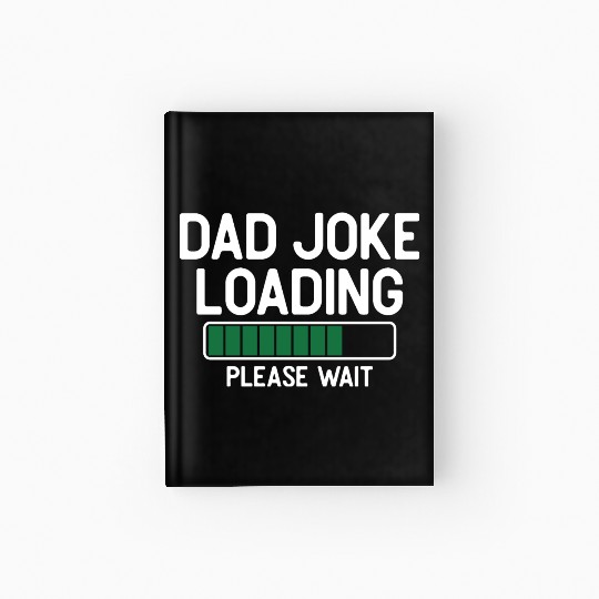 Dad joke loading please wait Hardcover Journal
