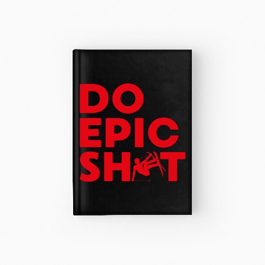 Do epic shit skiing mountains gift Hardcover Journal