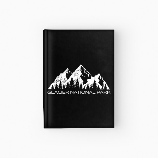 Glacier National Park Montana Gift Glacier Nationa Hardcover Journal