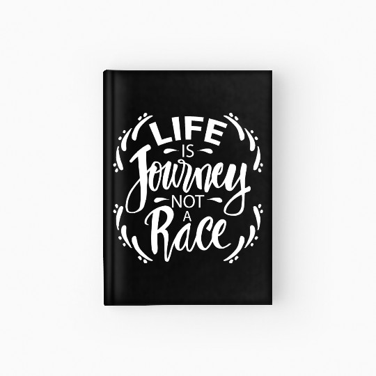 Life is journey not a race Hardcover Journal