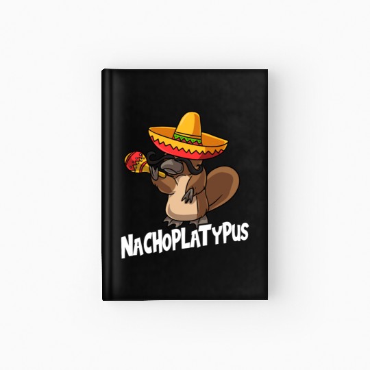 Nachoplatypus Cinco De Mayo Platypus Gifts Fiesta Hardcover Journal