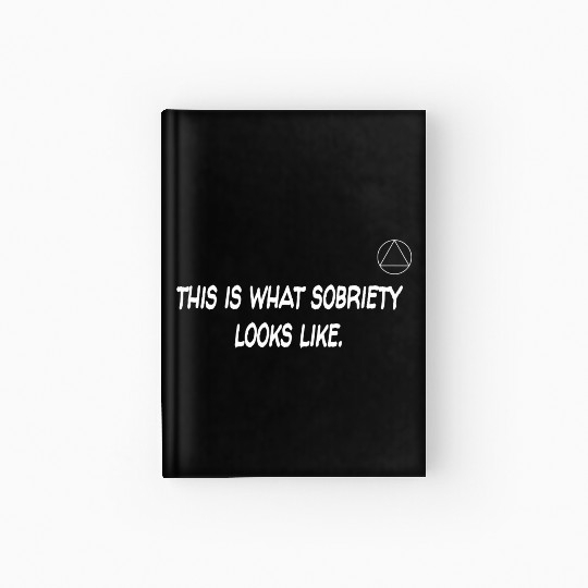 This Is What Sobriety Looks Like Alcoholics Anonym Hardcover Journal