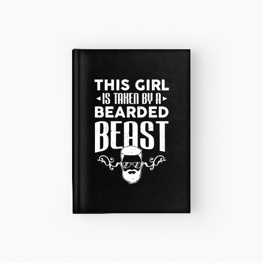 Bearded Man Girl Taken By Bearded Beast Beard Gift Hardcover Journal