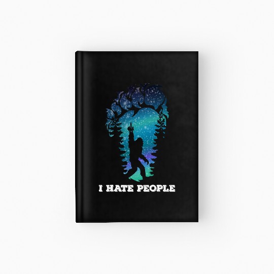 Bigfoot Middle Finger I Hate People Sasquatch Hardcover Journal