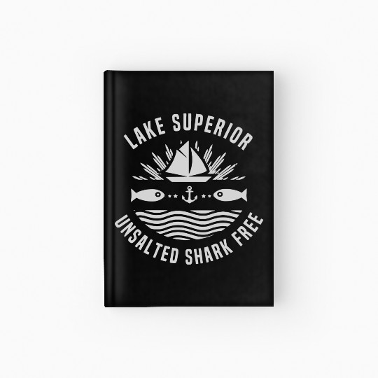 Lake Superior Unsalted Shark Free Great Lakes Fish Hardcover Journal
