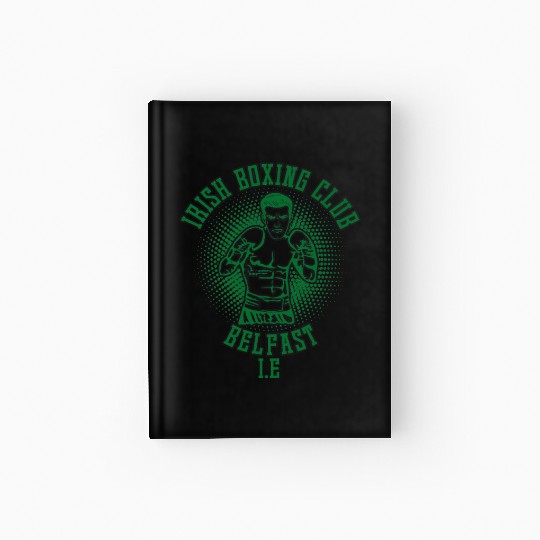 Irish Boxing Club Belfast Boxer Gifts Boxing Lover Hardcover Journal