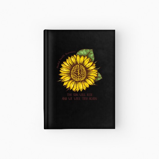 Mental Health Awareness Sun Will Rise Sunflower Hardcover Journal
