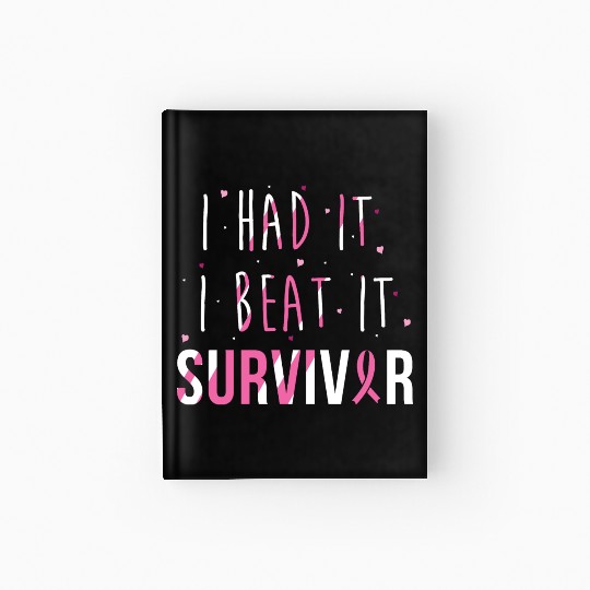 Breast Cancer Survivor I Had It I Beat It Hardcover Journal