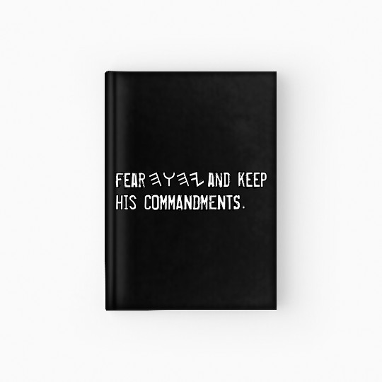 FEAR YHWH AND KEEP HIS COMMANDMENTS Hardcover Journal