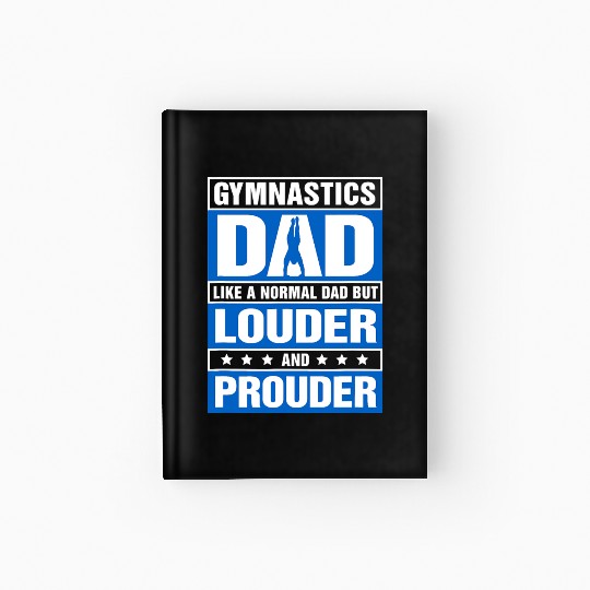 Mens Gymnastics Dad Louder And Prouder Sport Daddy Hardcover Journal